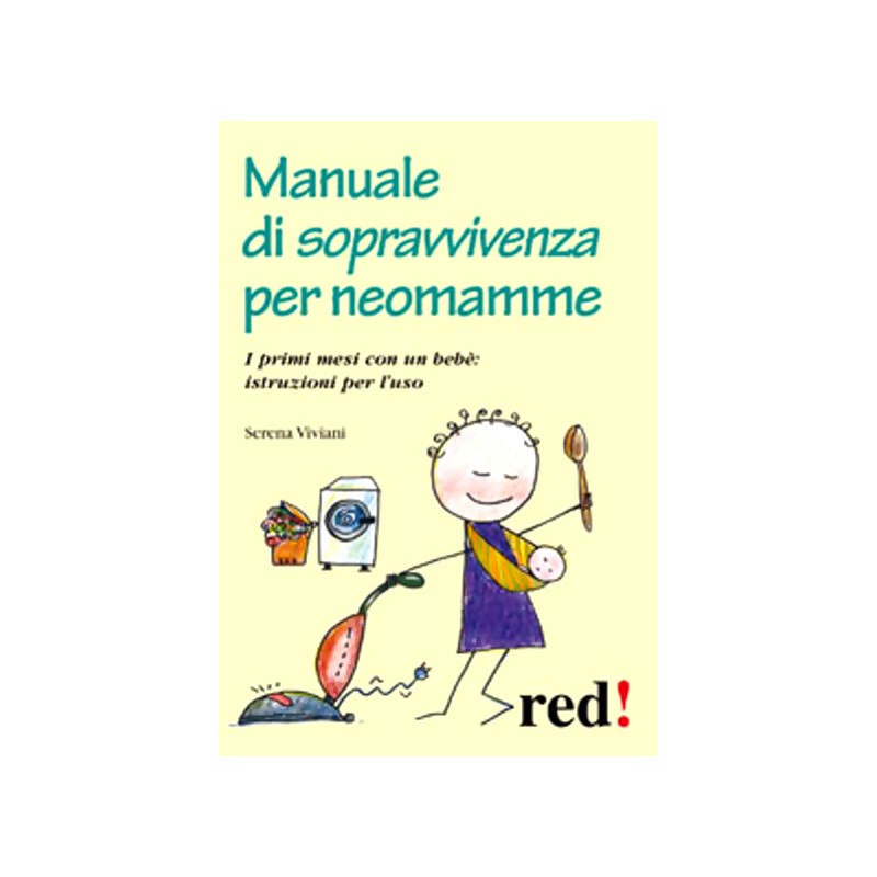 Manuale di sopravvivenza per neomamme